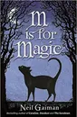 M Is For Magic - Neil Gaiman