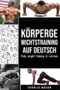 Korpergewichtstraining Auf Deutsch (bodyweight Krafttraining Anatomie bodyweight Skalen bodyweight training bodyweight ubungen bodyweight Training) / Body weight training In German - Charlie Mason