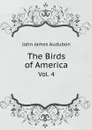The Birds of America. Vol. 4 - John James Audubon