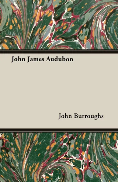 Обложка книги John James Audubon, John Burroughs
