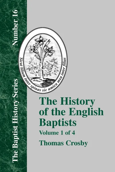 Обложка книги History of the English Baptists - Vol. 1, Thomas Crosby