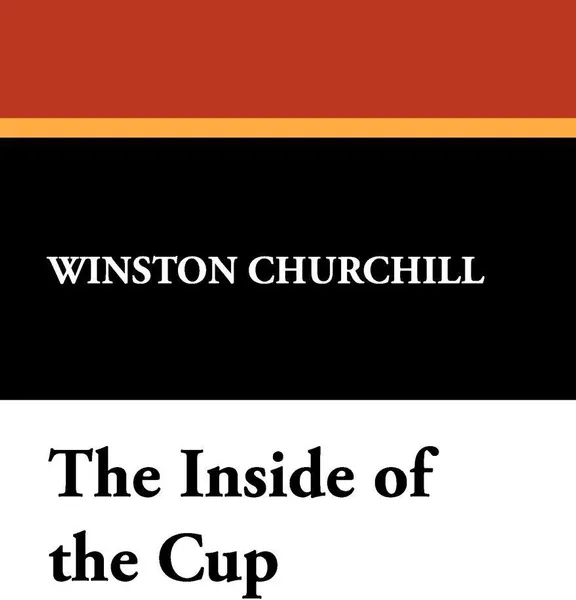 Обложка книги The Inside of the Cup, Winston S. Churchill