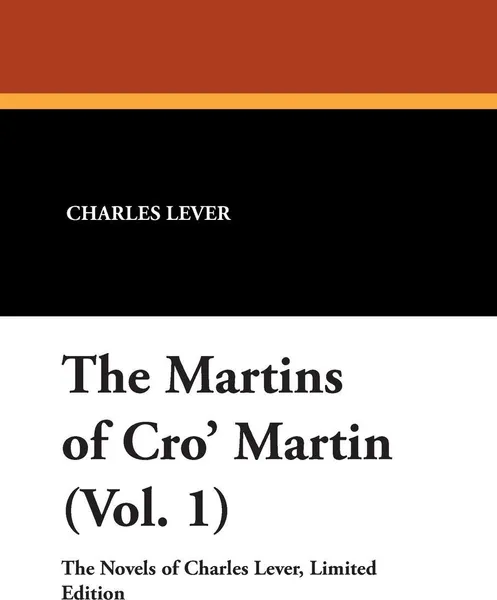 Обложка книги The Martins of Cro' Martin (Vol. 1), Charles Lever