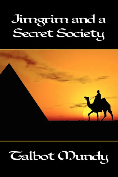 Обложка книги Jimgrim and a Secret Society, Talbot Mundy