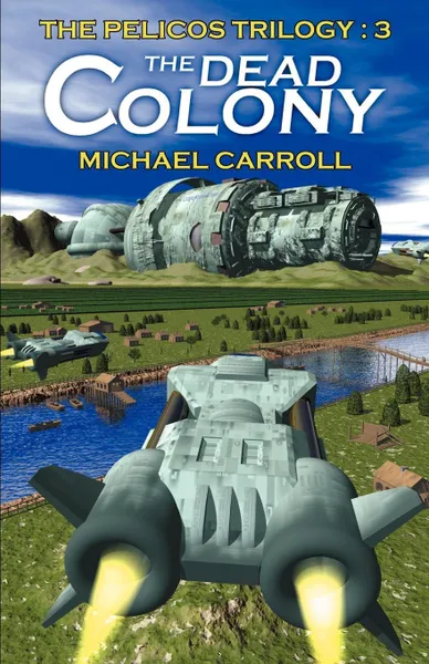 Обложка книги The Dead Colony, Michael Carroll