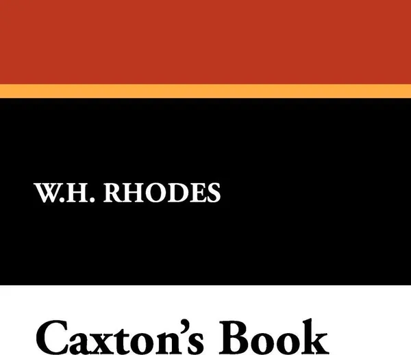 Обложка книги Caxton's Book, W. H. Rhodes