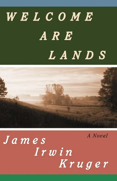 Обложка книги Welcome Are Lands, James Irwin Kruger