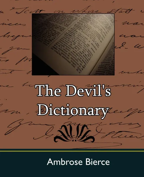 Обложка книги The Devil's Dictionary, Ambrose Bierce, Bierce Ambrose Bierce, Bierce Ambrose