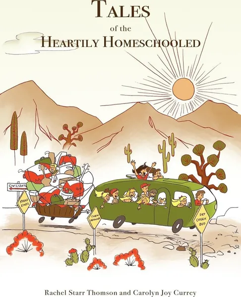 Обложка книги Tales of the Heartily Homeschooled, Rachel Starr Thomson, Carolyn Joy Currey