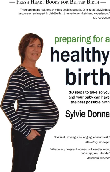 Обложка книги Preparing for a Healthy Birth (British easy-read edition), Sylvie Donna