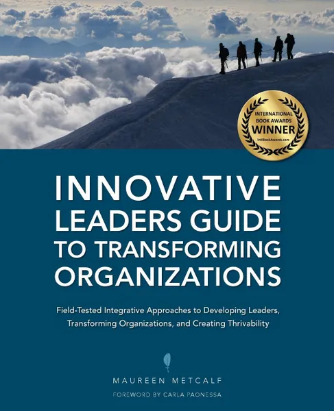 Обложка книги Innovative Leaders Guide to Transforming Organizations, Maureen Metcalf