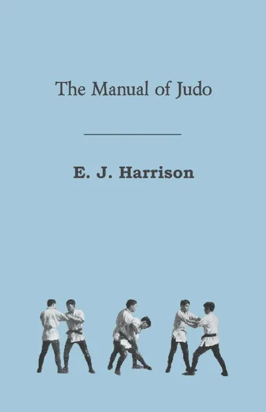 Обложка книги The Manual of Judo, E. J. Harrison