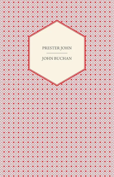 Обложка книги Prester John, John Buchan