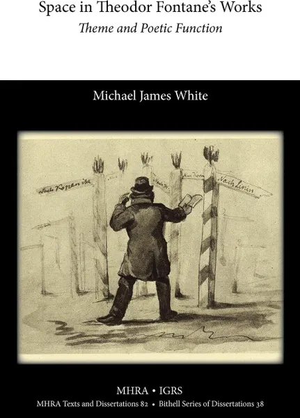 Обложка книги Space in Theodor Fontane's Works. Theme and Poetic Function, Michael White