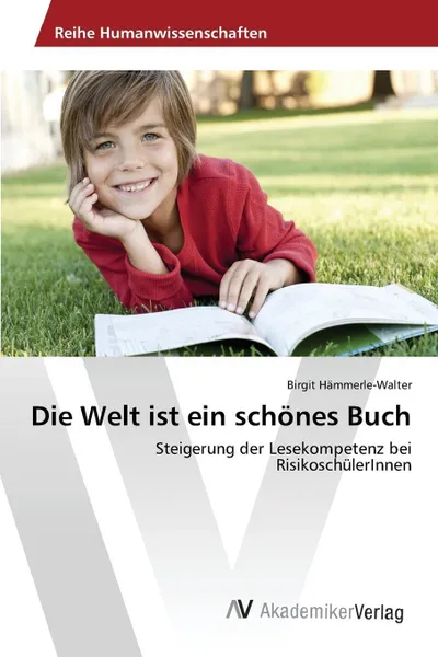 Обложка книги Die Welt ist ein schones Buch, Hämmerle-Walter Birgit