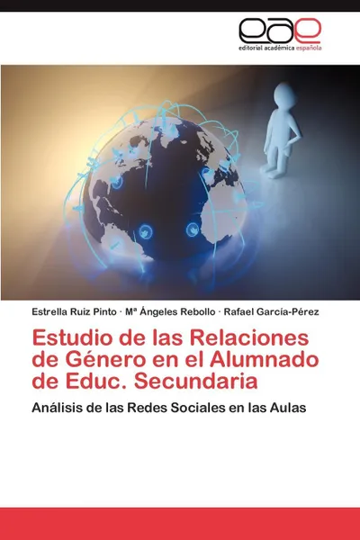 Обложка книги Estudio de Las Relaciones de Genero En El Alumnado de Educ. Secundaria, Estrella Ruiz Pinto, M. Ngeles Rebollo, Rafael Garc A-P Rez