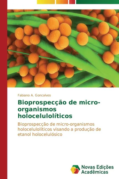 Обложка книги Bioprospeccao de micro-organismos holoceluloliticos, A. Goncalves Fabiano