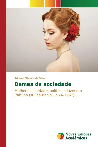 Обложка книги Damas da sociedade, Oliveira da Silva Adriana