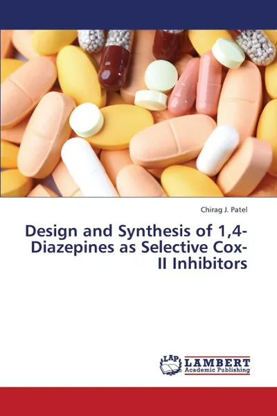 Обложка книги Design and Synthesis of 1,4-Diazepines as Selective Cox-II Inhibitors, Patel Chirag J.