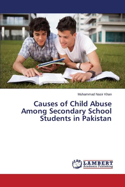 Обложка книги Causes of Child Abuse Among Secondary School Students in Pakistan, Khan Muhammad Nasir