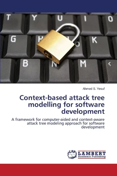 Обложка книги Context-based attack tree modelling for software development, Yesuf Ahmed S.