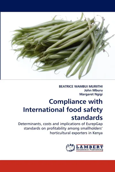 Обложка книги Compliance with International food safety standards, BEATRICE WAMBUI MURIITHI, John Mburu, Margaret Ngigi