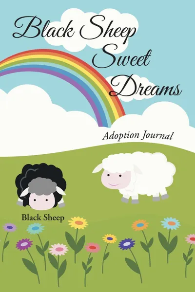 Обложка книги Black Sheep Sweet Dreams. Adoption Journal, Black Sheep