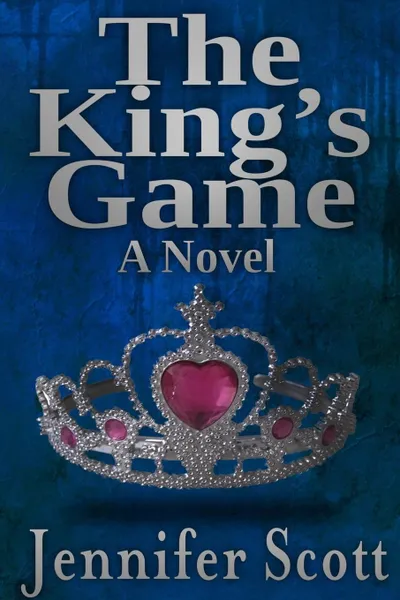 Обложка книги The King's Game, Jennifer Scott