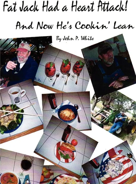 Обложка книги Fat Jack Had a Heart Attack and Now He's Cookin' Lean!, John White