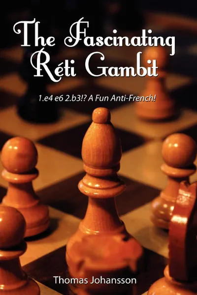 Обложка книги The Fascinating Reti Gambit, Thomas Johansson