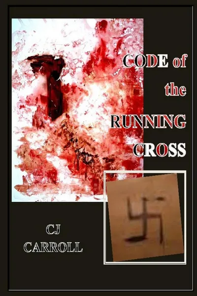 Обложка книги Code of the Running Cross, Cj Carroll