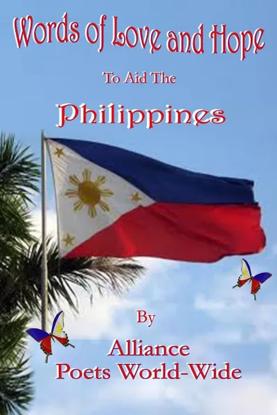 Обложка книги Words of Love and Hope to Aid the Philippines, Alliance Poets World Wide, Chris Leader Food Aid