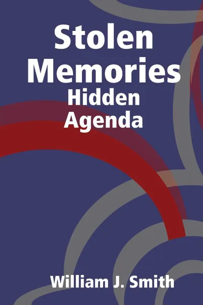 Обложка книги Stolen Memories. Hidden Agenda, William J. Smith