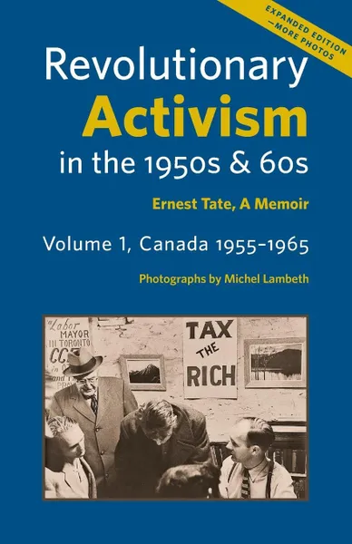 Обложка книги Revolutionary Activism in the 1950s & 60s. Volume 1, Canada 1955-1965. Expanded Edition, Ernest Tate