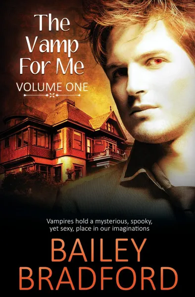 Обложка книги The Vamp for Me. Vol 1, Bailey Bradford