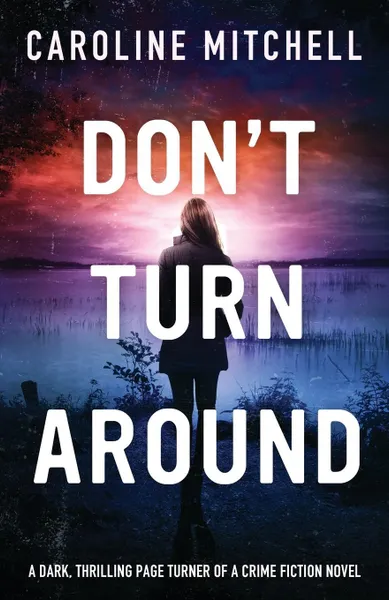 Обложка книги Don't Turn Around, Caroline Mitchell