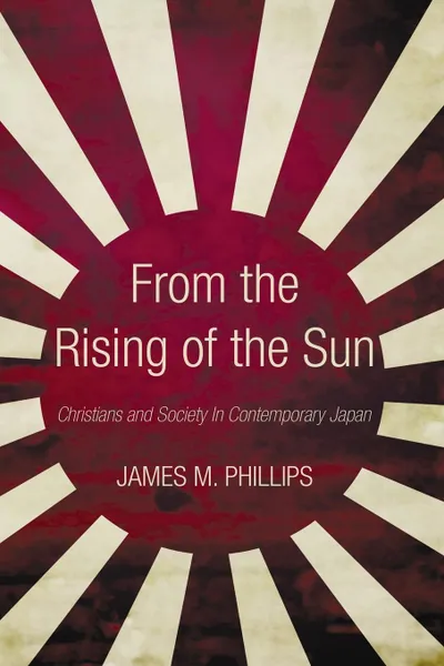 Обложка книги From the Rising of the Sun, James M. Phillips