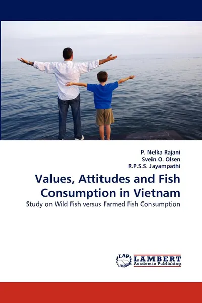Обложка книги Values, Attitudes and Fish Consumption in Vietnam, P. Nelka Rajani, Svein O. Olsen, R. P. S. S. Jayampathi