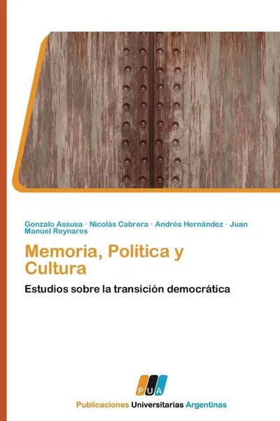 Обложка книги Memoria, Politica y Cultura, Assusa Gonzalo, Cabrera Nicolas, Hernandez Andres