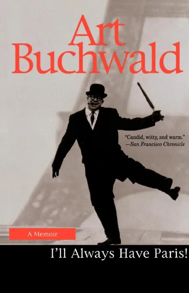 Обложка книги I'll Always Have Paris. A Memoir, Art Buchwald