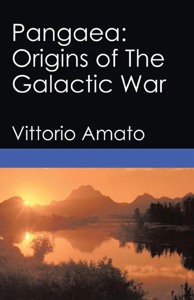 Обложка книги Pangaea. Origins of The Galactic War, Vittorio Amato