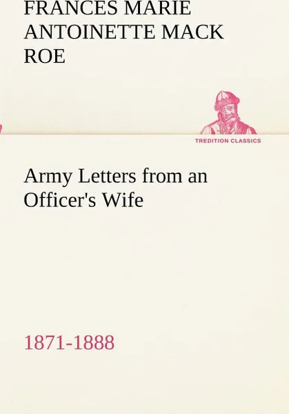 Обложка книги Army Letters from an Officer's Wife, 1871-1888, Frances Marie Antoinette Mack Roe