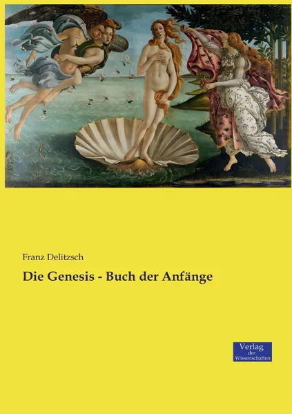 Обложка книги Die Genesis - Buch der Anfange, Franz Delitzsch