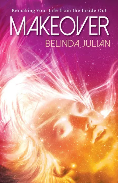 Обложка книги Makeover. Remaking Your Life from the Inside Out., Belinda Julian