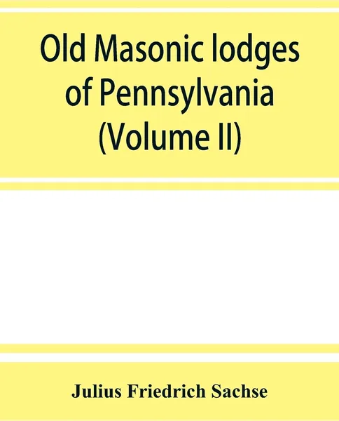 Обложка книги Old Masonic lodges of Pennsylvania, 