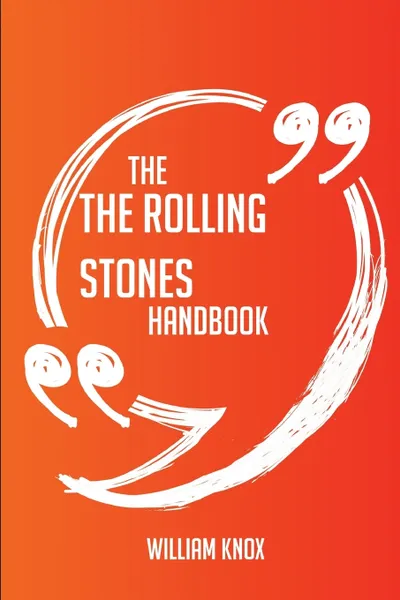 Обложка книги The The Rolling Stones Handbook - Everything You Need To Know About The Rolling Stones, William Knox