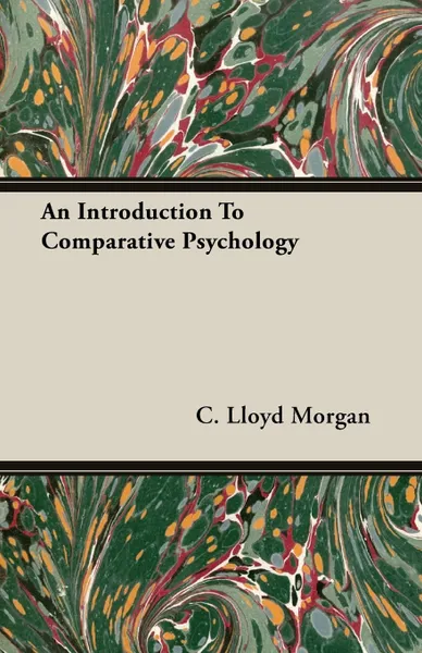 Обложка книги An Introduction To Comparative Psychology, C. Lloyd Morgan