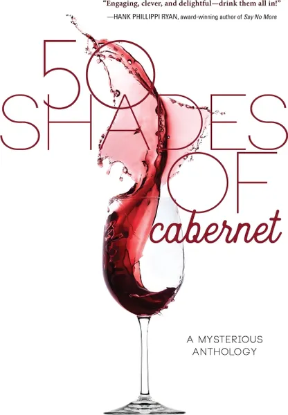 Обложка книги 50 Shades of Cabernet. A Mysterious Anthology, Various Authors