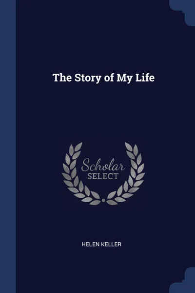 Обложка книги The Story of My Life, Helen Keller