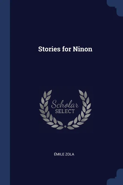 Обложка книги Stories for Ninon, Émile Zola